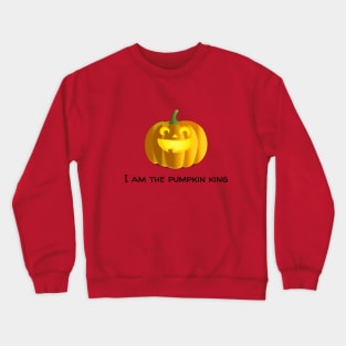 I am the pumpkin king Crewneck Sweatshirt